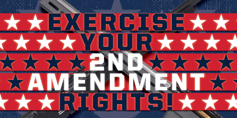 Exercise Your 2nd Amendment Rights