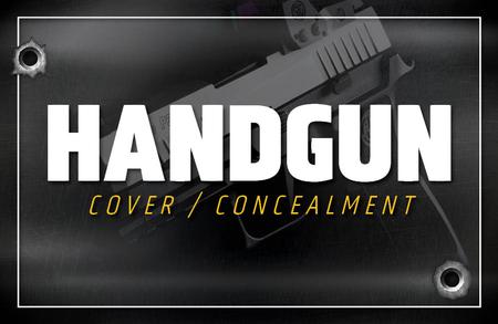 HANDGUN: COVER CONCEALMENT