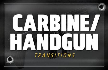 CARBINE HANDGUN: TRANSITIONS