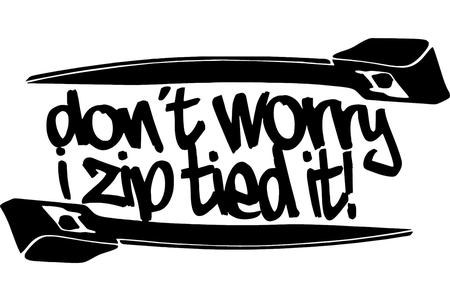 3X10 DONT WORRY ZIP TIED STICKER