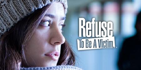 REFUSE TO BE A VICTIM