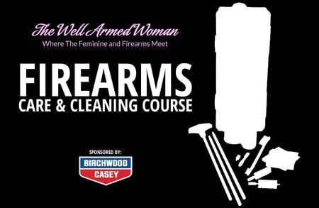 FIREARMS CARE/CLEANING: WELL ARMED WOMEN