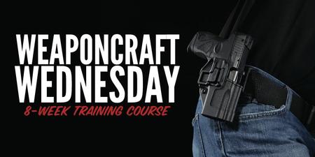 WEAPONCRAFT WEDNESDAY: 8 WEEK COURSE