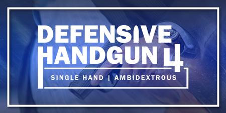 DEFENSIVE HANDGUN 4: SINGLE HAND/AMBI