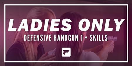 LADIES DEFENSIVE HANDGUN 1: SKILLS