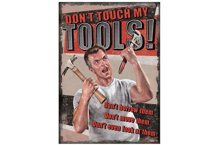 DON`T TOUCH MY TOOLS TIN SIGN