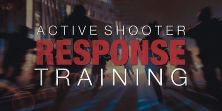 ACTIVE SHOOTER RESPONSE TRAINING