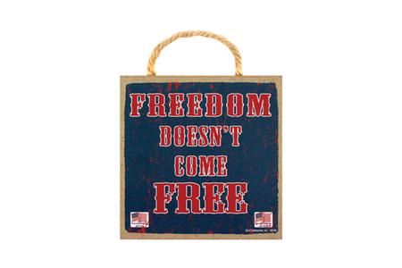 FREEDOM DOESN`T COME FREE WALL SIGN